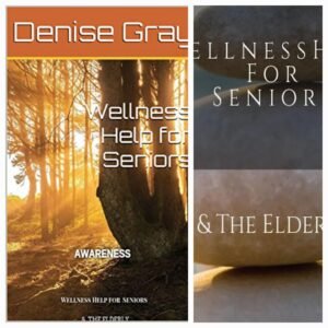 Wellness Help for Seniors: & The ELDERLY